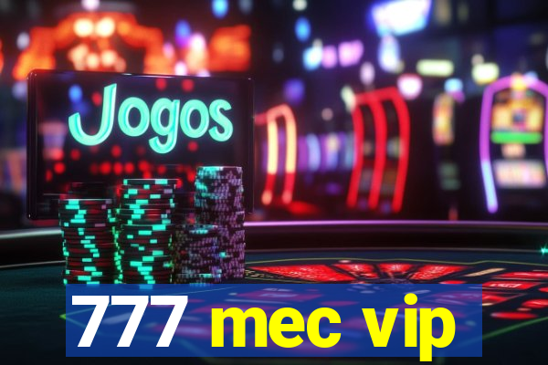 777 mec vip